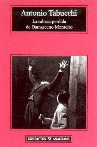 La Cabeza Perdida De Damasceno Monteiro. Tabucchi