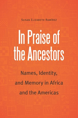Libro In Praise Of The Ancestors: Names, Identity, And Me...