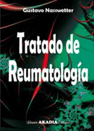 Tratado De Reumatología - Nasswetter, Gustavo