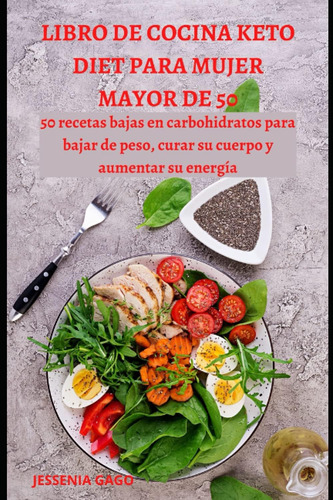 Libro: Libro De Cocina Keto Diet Para Mujer Mayor De 50: 50 