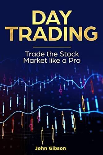 Day Trading: Trade The Stock Market Like A Pro, De Gibson, John. Editorial Createspace Independent Publishing Platform, Tapa Blanda En Inglés