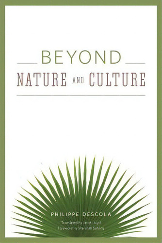 Beyond Nature And Culture, De Philippe Descola. Editorial The University Of Chicago Press, Tapa Blanda En Inglés