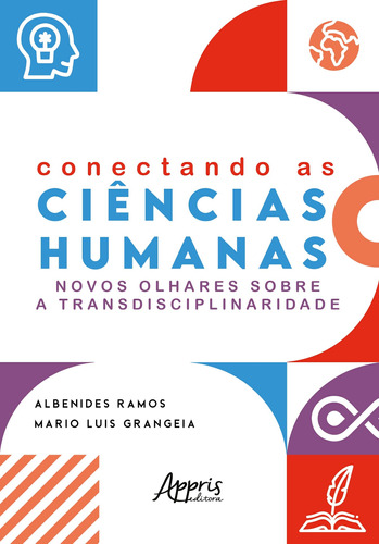 Conectando as ciências humanas: novos olhares sobre a transdisciplinaridade, de Souza, Albenides Ramos De. Appris Editora e Livraria Eireli - ME, capa mole em português, 2020