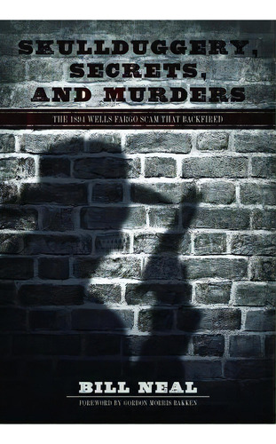 Skullduggery, Secrets, And Murders, De Bill Neal. Editorial Texas Tech Press U S, Tapa Dura En Inglés