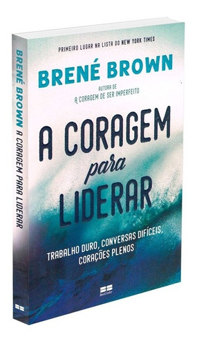 A coragem para liderar: Trabalho duro, conversas difíceis, corações plenos, de Brown, Brené. Editora Best Seller Ltda, capa mole em português, 2019