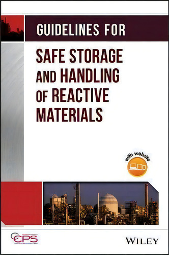 Guidelines For Safe Storage And Handling Of Reactive Materials, De Ccps (center For Chemical Process Safety). Editorial American Institute Of Chemical Engineers, Tapa Dura En Inglés