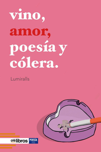 Libro Vino, Amor, Poesãa Y Cã³lera - Villalva Tomã¡s,luc...