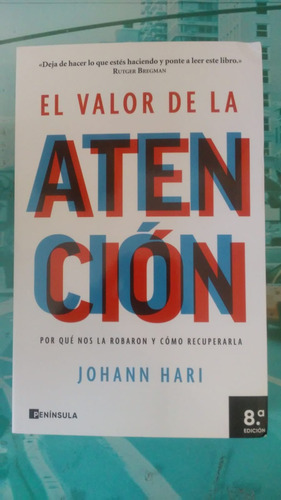 El Valor De La Atencion - Johann Hari