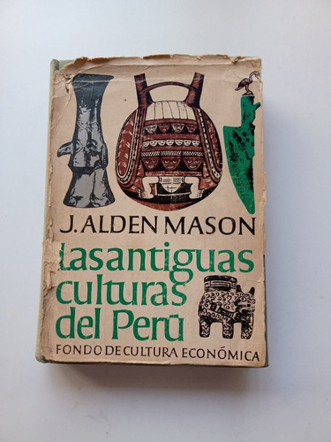Las Antiguas Culturas Del Perú. Mason. Fce. 1969.