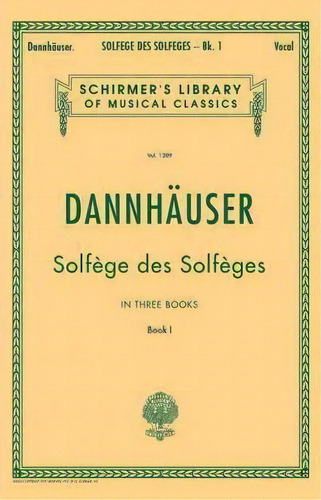 A. Dannhauser : Solfege Des Solfeges Book 1, De A. Dannhauser. Editorial Hal Leonard Corporation, Tapa Blanda En Inglés