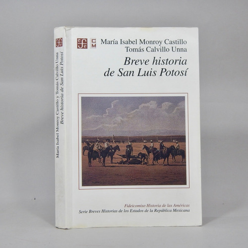 Breve Historia De San Luis Potosí I Monroy Calvillo 2002 Ac2