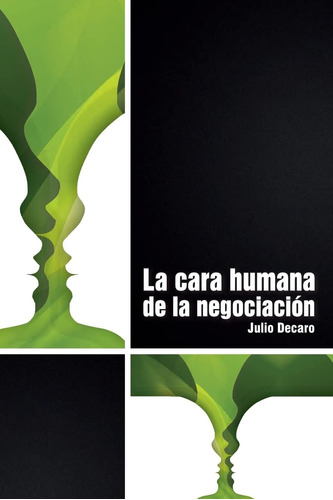 Libro: La Cara Humana De La Negociación (spanish Edition)