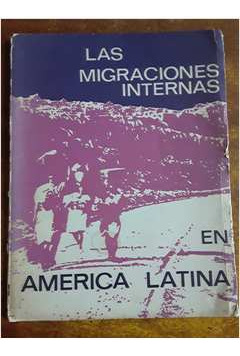 Livro Las Migraciones Internas Em America Latina - Pereira Ramalho E Outros [1968]