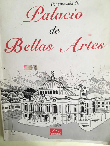 Bellas Artes : Construcción Del Palacio De Bellas Artes