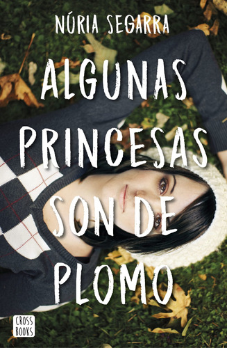 Algunas Princesas Son De Plomo - Segarra Rodríguez  - *