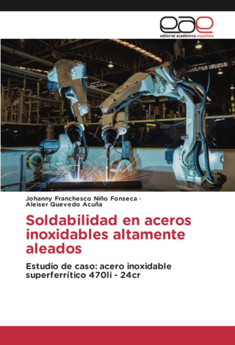 Libro: Soldabilidad En Aceros Inoxidables Altamente Aleados: