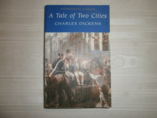 A Tale Of Two Cities Charles Dickens Wordsworth Classics ´99