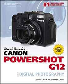 David Buschs Canon Powershot G12 Guide To Digital Photograph