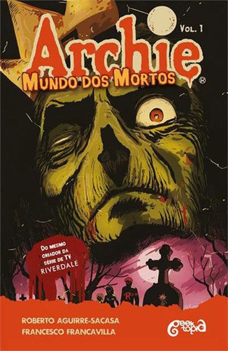 Archie - Mundo Dos Mortos - Fuga De Riverdale - Vol.1