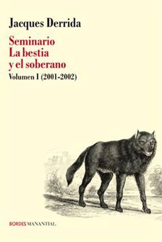 Seminario 1 La Bestia Y El Soberano (2001-2002).derrida, Jac