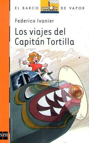 Los Viajes Del Capitán Tortilla Federico Ivanier