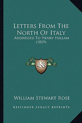 Libro Letters From The North Of Italy: Addressed To Henry...