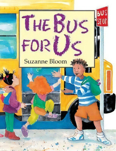The Bus For Us, De Suzanne Bloom. Editorial Boyds Mills Press, Tapa Blanda En Inglés