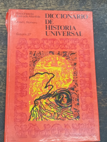 Diccionario De Historia Universal * Jose Luis Romero * 