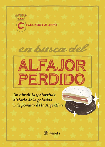 En Busca Del Alfajor Perdido De Facundo Calabró - Planeta