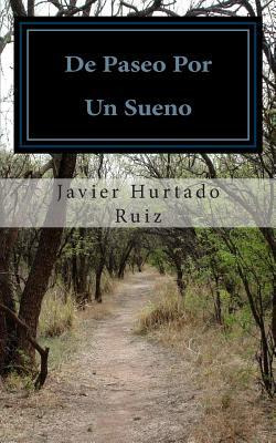 Libro De Paseo Por Un Sueno - Javier Andres Hurtado Ruiz