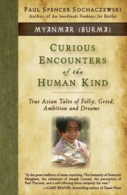 Libro Curious Encounters Of The Human Kind - Myanmar (bur...