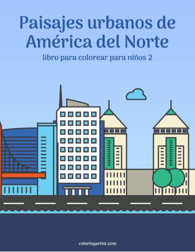 Libro: Paisajes Urbanos De América Del Norte Libro Para Colo