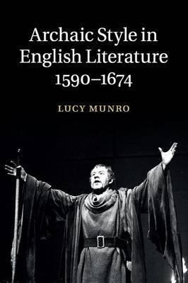 Libro Archaic Style In English Literature, 1590-1674 - Lu...