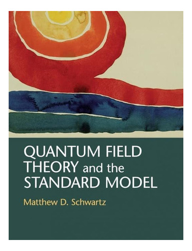 Libro: Quantum Field Theory And The Standard Model