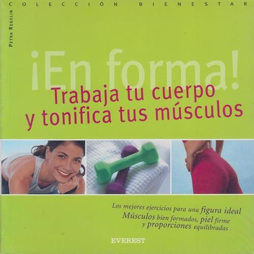 En Forma Trabaja Tu Cuerpo Y Tonifica Tus Musculos