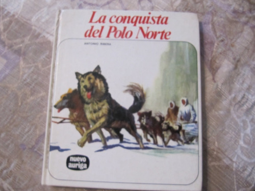 La Conquista Del Polo Norte - Antonio Ribera
