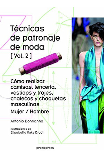 Libro Tecnicas De Patronaje De Moda Vol. 2 Mujer/ Hombre De