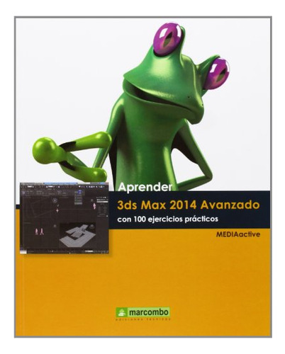 Libro Aprender 3ds Max 2014 Avanzado De Marcombo Ed: 1