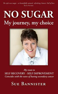 Libro No Sugar My Journey My Choice: Route To Self Recove...