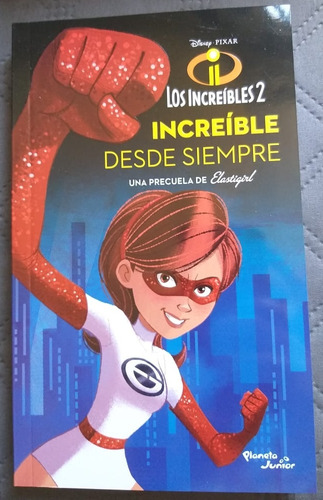  Libro Los Increíbles 2: Increíble Desde Siempre. Elastigirl