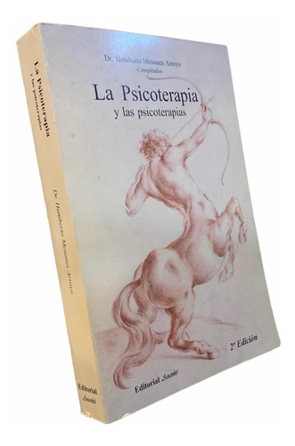 La Psicoterapia Y Las Psicoterapias Mesones Arroyo Compilad.