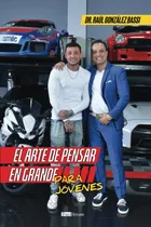 Comprar El Arte De Pensar En Grande Para Jóvenes (spanish Edition): Para Jóvenes, De González Bassi, Raúl., Vol. 1. Editorial Oem, Tapa Blanda En Español