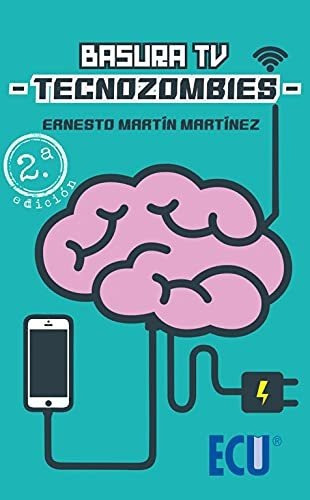 Basura Tv:tecnozombies, De Ernesto  Martín Martínez. Servicios Editoriales Generales Costa Blanca S L, Tapa Blanda En Español, 2019