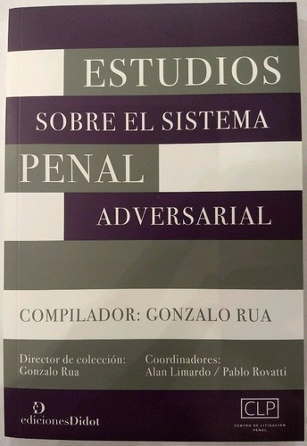 Estudios Sobre El Sistema Penal Adversarial Gonzalo Rua