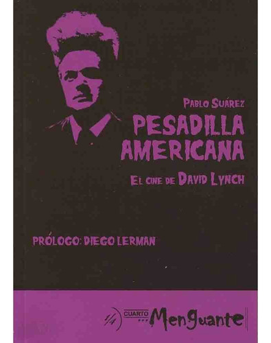 Pesadilla Americana El Cine De David Lynch - Pablo Suarez