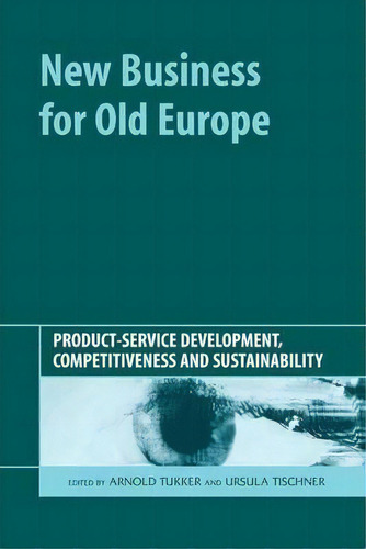 New Business For Old Europe, De Arnold Tukker. Editorial Taylor Francis Ltd, Tapa Dura En Inglés