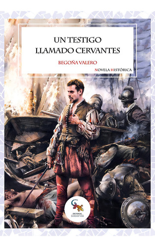 Un Testigo Llamado Cervantes, De Valero, Begoña., Vol. 1. Editorial Sargantana Editorial, Tapa Blanda, Edición 1 En Castellano, 2024