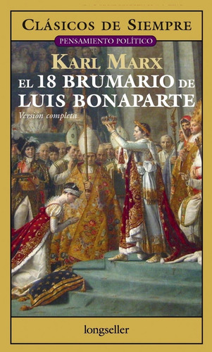 El 18 Brumario De Luis Bonaparte - Clasicos De Siempre - Kar