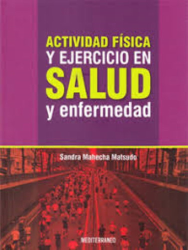 Actividad Fisica Y Ejercicio En Salud Y Enfermedad