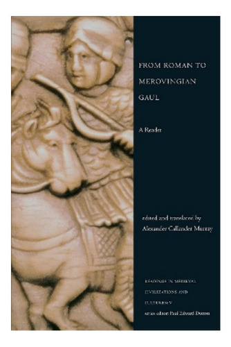 From Roman To Merovingian Gaul - Alexander Callander Mu. Eb6